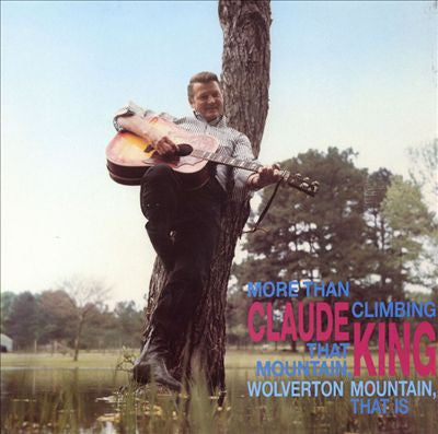 Claude King - More Than Climbing That Mountain, Wolverton Mountain, That Is - 5 CD Box Set