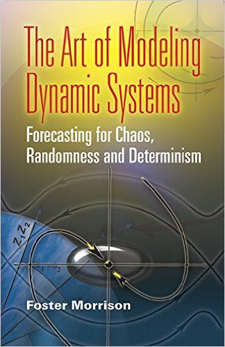The Art Of Modeling Dynamic Systems - Foster Morrison